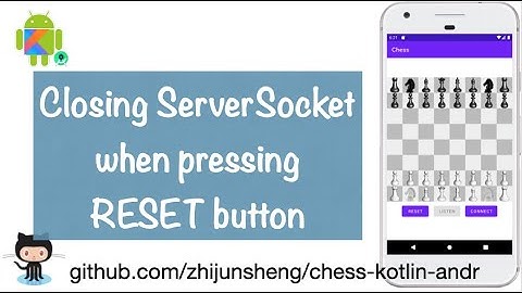 Android Chess 047: Closing ServerSocket when RESET button is pressed