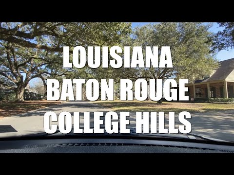 Driving Tour Louisiana Baton Rouge College Hills | Most Adults Are Wealthy and Educated Executives