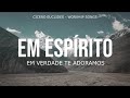 Fundo Musical Para Oração e Reflexão - Em Espírito Em Verdade Te Adoramos - Instrumental worship