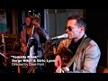 Tamally Maak - Amr Diab cover by Serge Nikol & Etric Lyons Live