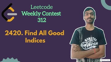 2420. Find All Good Indices | leetcode Weekly 312 | Leetcode Medium