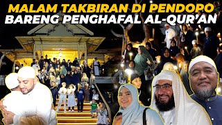 MASYAALLAH..! PENDOPO MAKIN BERKAH. MALAM TAKBIRAN BERSAMA ANAK2 PENGHAFAL ALQUR'AN