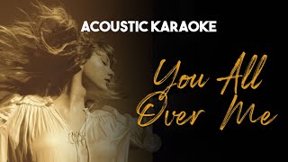 You All Over Me - Acoustic Karaoke With Lyrics (Taylor Swift ft. Maren Morris), From The Vault