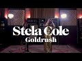 Stela Cole - Goldrush (Stripped Back)