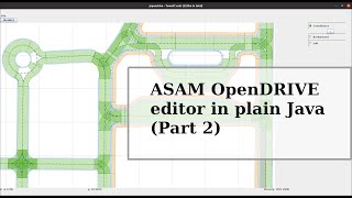 Developing ASAM OpenDRIVE editor in plain Java (Part 2)
