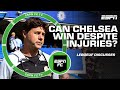 Chelsea is in an ‘appalling situation’ regarding injuries – Frank Leboeuf | ESPN FC