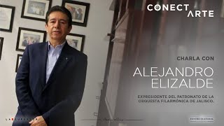 Diálogo con Alejandro Elizalde, Expresidente del Patronato de la Orquesta Filarmónica de Jalisco.