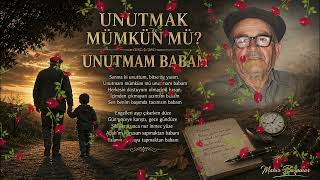 Unutmak Mümkün Mü Unutmam Babam Mahir Başpınar