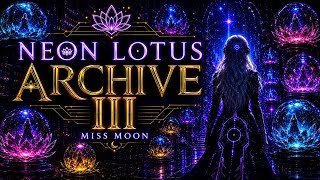Neon Lotus Archive III Journey Through Infinite Memories (50 mins)