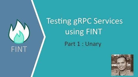 Testing gRPC Services using Fint (Part 1 : Unary)