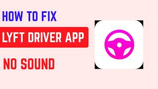 How To Fix Lyft Driver App No Sound – Navigation Voice & Alerts Volume Not Working screenshot 3