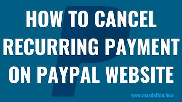 How to Cancel Recurring Payment on PayPal Website
