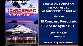III Congreso Ferroviario Ciudad de Águilas Primera parte