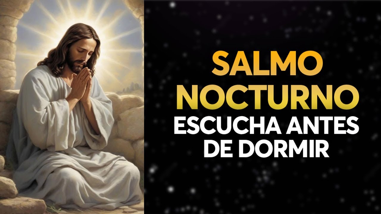 Salmo Nocturno: Escucha Antes de Dormir y Descubre lo que Pasa! - YouTube