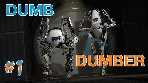 Portal 2: Boot Camp, Ep.1 | Dumb and Dumber