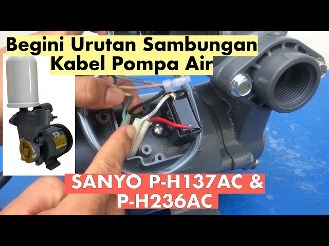 Urutan Sambungan Kabel Pompa Air Sanyo PH137AC dan PH236AC class=