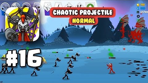 Stick War || Gameplay Walkthrough Part 16 || CHAOTIC PROJECTILE Normal (Android, IOS)