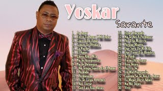 Yoskar Sarante - Mix De Sus Mas Grandes Exitos Bachata Con Sentimientos