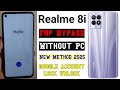 Realme 8/8i/8pro : Google Account/ FRP Bypass- || RMX3151 Frp bypass (Without Computer) new security