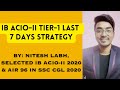 IB ACIO-II / Tier-1 Last 7 days STRATEGY |by Nitesh Labh, selected IB ACIO-II | CGL Mentor| AIR 96