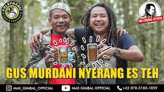 Nyerang Es Teh - Mas Gimbal Feat. Polyphonic