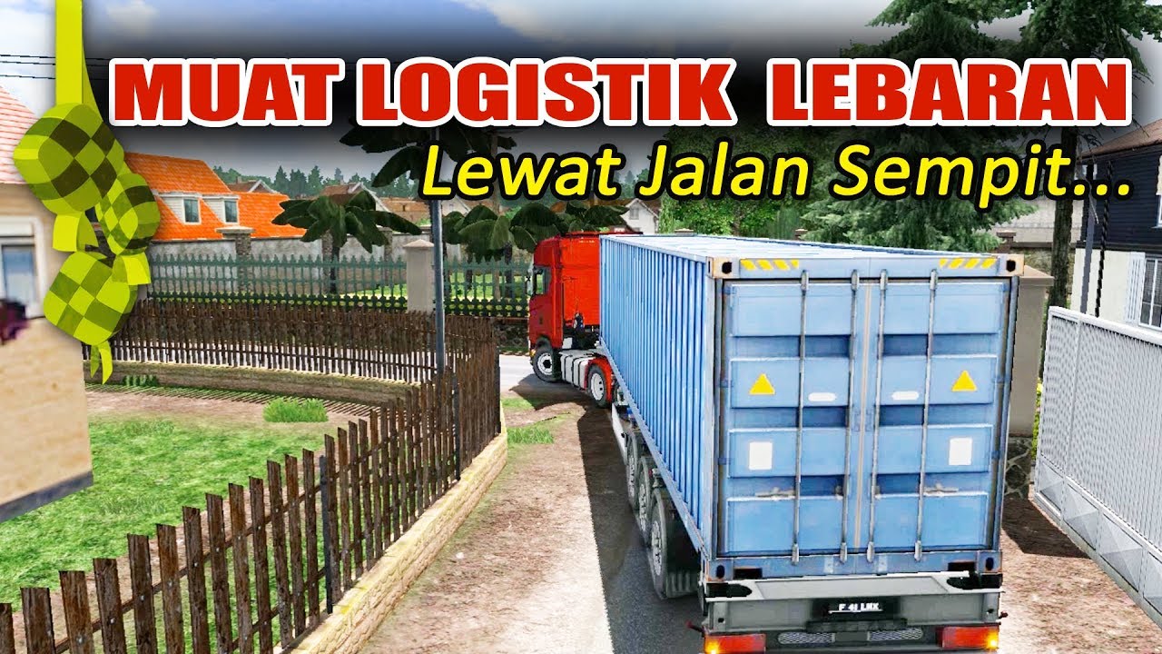  TRUK  KONTAINER MUAT LOGISTIK  LEBARAN LEWAT JALAN SEMPIT 