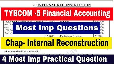 TYBCOM SEM-5 || Internal Reconstruction most imp Practical Question || Atul Sir || Financial A/C