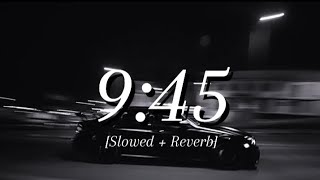 9:45 [Slowed   Reverb] ~ Prabh || @lofivibes__10