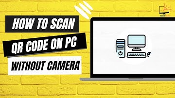 How to Scan QR Code on PC Without Camera