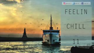 Feelin Chill - 11 (Radio Show)