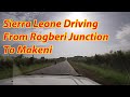 Sierra Leone Driving. From Rogberi Junction to Makeni.That is countryside.