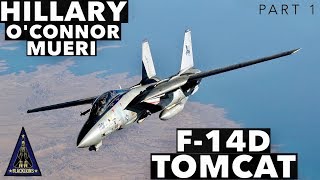 F-14D Super Tomcat | with Hillary "Toro" O'Connor Mueri *PART 1*