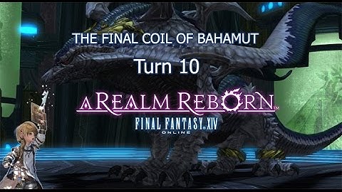 Final Fantasy XIV: A Realm Reborn | FcoB I Turn 10 kill