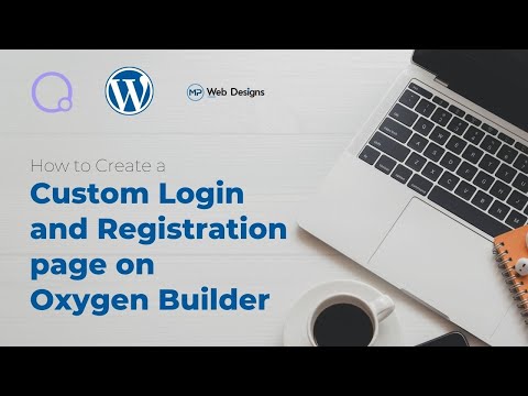 How to Create a custom Login and Registration page on Oxygen builder