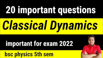 classical dynamics important questions || bsc 5th sem physics important questions