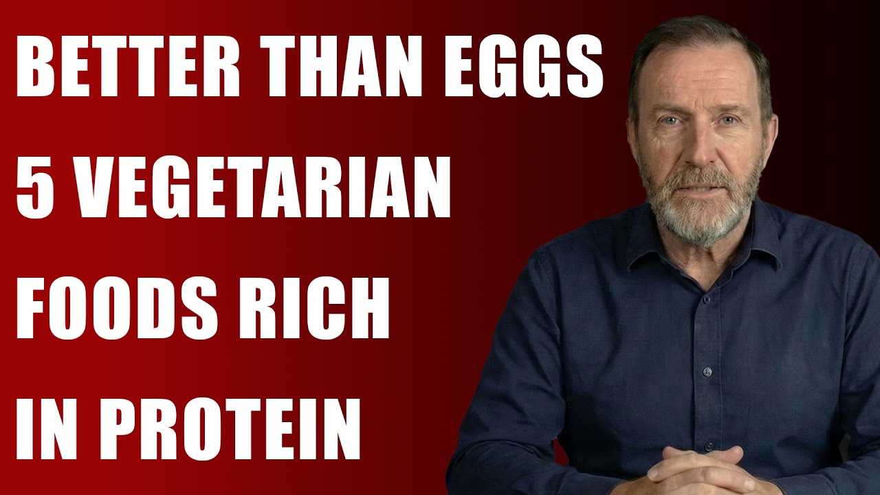 Seniors, Top 5 Vegetarian Foods Rich in Protein That Are Better Than Eggs