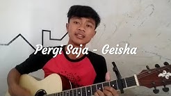 Pergi Saja - Geisha (Cover)  - Durasi: 2:44. 