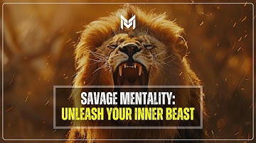 Savage Mentality: Unleash Your Inner Beast 💪 | Powerful Motivational Video