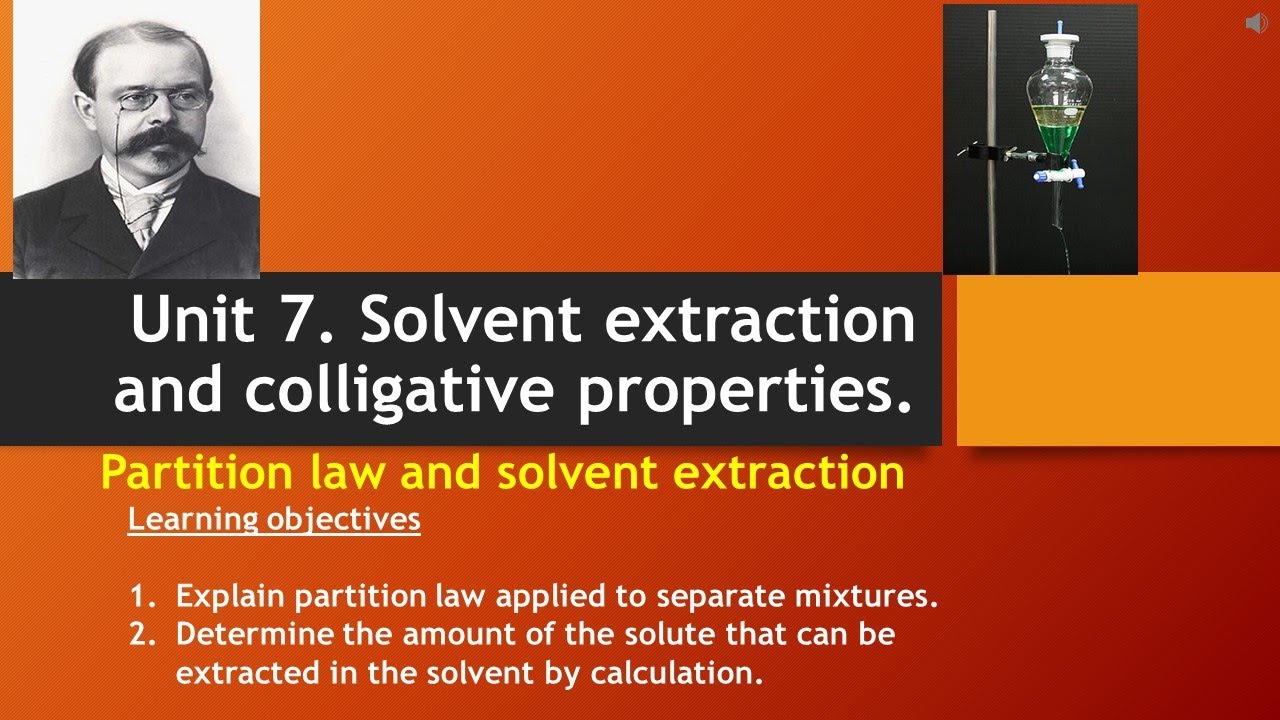 Unit 7 Solvent extraction and colligative