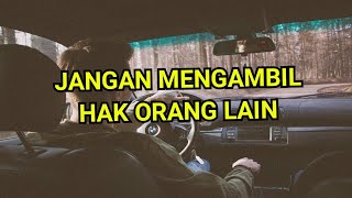 kata bijak tentang kehidupan JANGAN MENGAMBIL HAK ORANG LAIN (2)