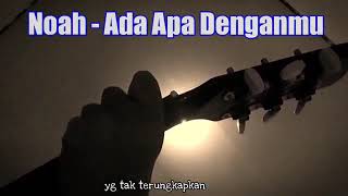 story' wa Noah ada apa dengan mu akustik