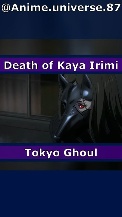 Saddest anime moments - Death of Kaya İrimi/Tokyo Ghoul #anime  #animeedit #sad