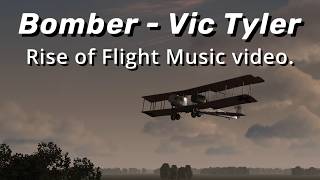 Bomber - Vic Tyler. Rise of Flight music video.
