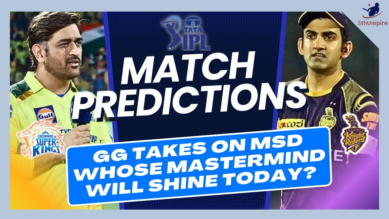 CSK vs KKR Match Prediction | IPL 2024: Chennai Super Kings vs Kolkata Knight Riders | 5thumpire