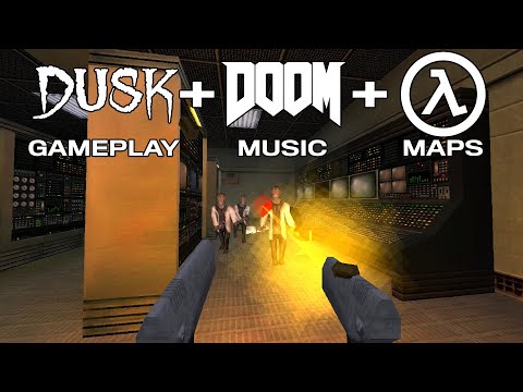 DUSK + DOOM Music + Half Life Maps