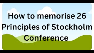 How to memorise 26 principles of Stockholm /Easily remember 26 principles of Stockholm Conference