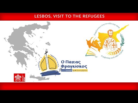 5 December 2021, Lesvos, Visit to the Refugees, Pope Francis