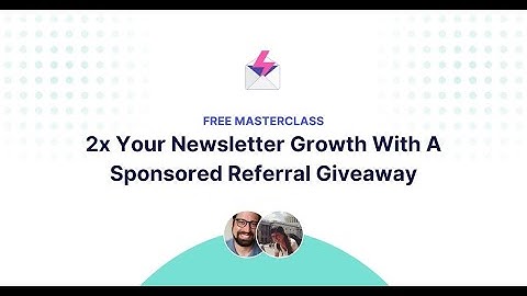 How to EXPLODE your newsletter growth with a Sponsored Referral Giveaway (ft Ben & Katy from MadRev)