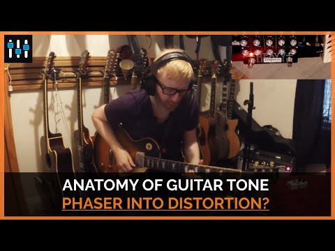 Phase Pedal Before Distortion Pedal [Anatomy of Guitar Tone]