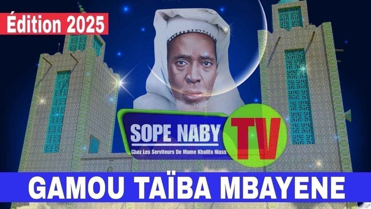🛑EN DIRECT GAMOU TAÏBA MBAYENE SUR SOPE NABY TV